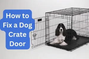 how to fix a dog crate door